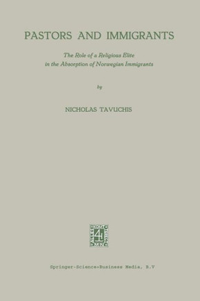 Pastors and Immigrants: The Role of a Religious Elite in the Absorption of Norwegian Immigrants