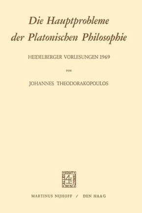 Die Hauptprobleme Der Platonischen Philosophie: Heidelberger Vorlesungen 1969