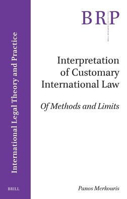 Interpretation of Customary International Law: Of Methods and Limits