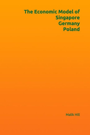 The Economic Model of Singapore, Germany and Poland