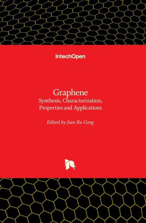 Graphene: Synthesis, Characterization, Properties and Applications