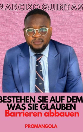 BESTEHEN SIE AUF DEM, WAS SIE GLAUBEN - Narciso Quintas: Barrieren Abbauen