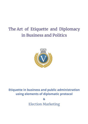 The Art of Etiquette and Diplomacy in Business and Politics