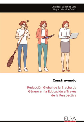 Construyendo: Reducción Global de la Brecha de Género en la Educación a Través de la Perspectiva