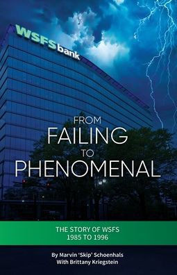 From Failing to Phenomenal: The Story of WSFS 1985 to 1996