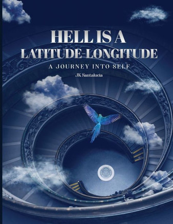 Hell Is a Latitude-Longitude: A Journey Into Self