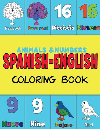 Spanish And English, Coloring & Activity Book: Animals And Numbers 1-20, Easily Learn English And Spanish Words Creative & Visual Learners Of All Ages (Color And Learn)