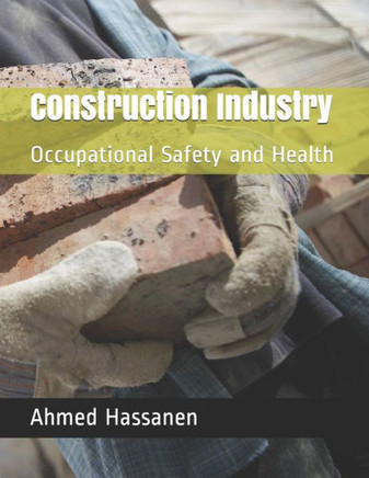 Construction Industry: Occupational Safety and Health