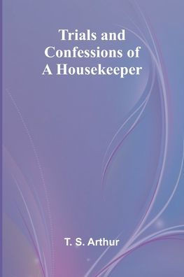 Trials and Confessions of a Housekeeper