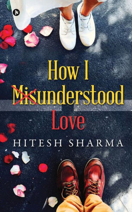 How I Misunderstood Love