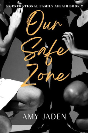 Our Safe Zone (A Generational Family Affair)