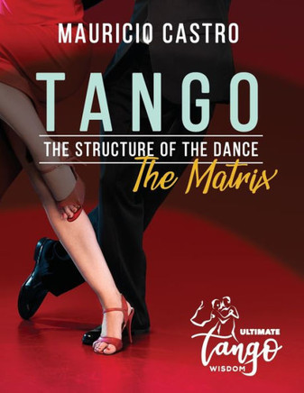 TANGO, The Structure of the Dance: The Matrix