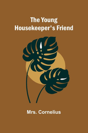 The Young Housekeeper's Friend