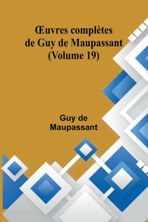 OEuvres complètes de Guy de Maupassant (Volume 19)