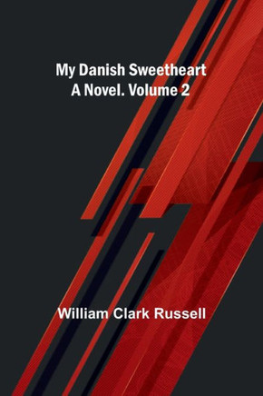 My Danish Sweetheart: A Novel. Volume 2