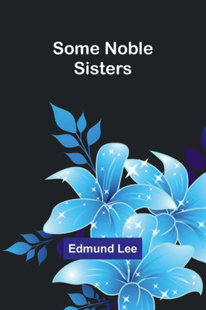 Some Noble Sisters