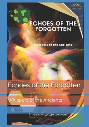 Echoes of the Forgotten: Whispers of the Ancients
