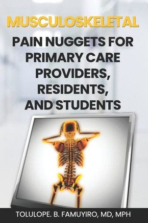 MUSCULOSKELETAL PAIN NUGGETS for primary care providers, residents, and students