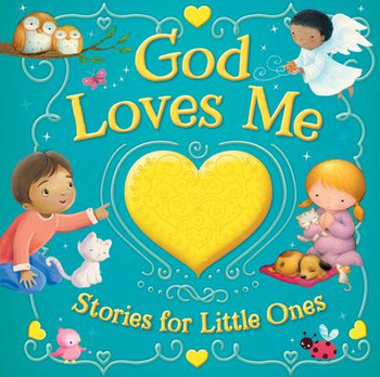 God Loves Me Stories For Little Ones ? A Collection From Our Best Baby Books - Learn Dedication With Everyday Beginners Storybook - Ages 0-2 Christian Books For Kids (Treasuries)