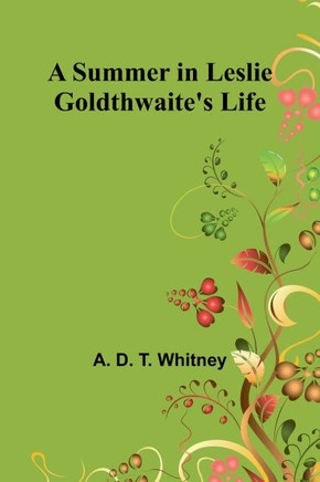 A Summer in Leslie Goldthwaite's Life.