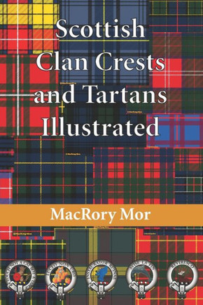 Scottish Clan Crests and Tartans Illustrated