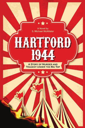 Hartford 1944: A Story of Murder and Tragedy Under the Big Top