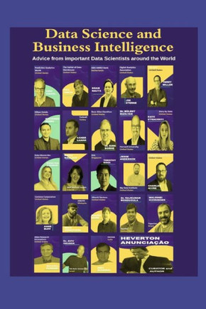 Data Science and Business Intelligence: Advice from important Data Scientists around the World