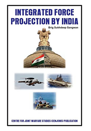 Integrated Force Projection by India