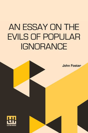 An Essay On The Evils Of Popular Ignorance
