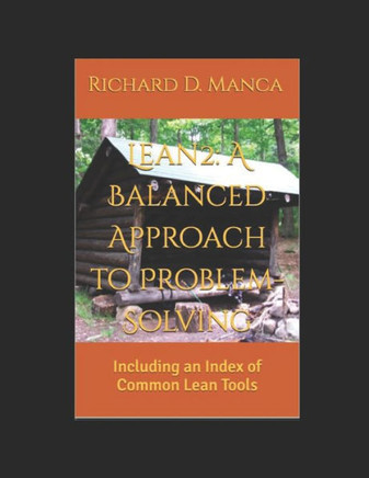 Lean2: A Balanced Approach to Problem-Solving: Including an Index of Common Lean Tools