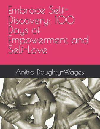 Embrace Self-Discovery: 100 Days of Empowerment and Self-Love