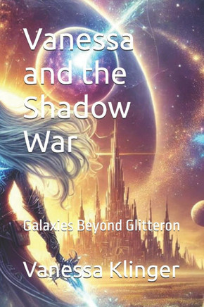 Vanessa and the Shadow War: Galaxies Beyond Glitteron