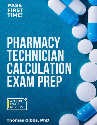 Pharmacy Technician Calculation Exam Prep