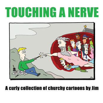 Touching A Nerve: A Curly Collection of Churchy Cartoons By Jim