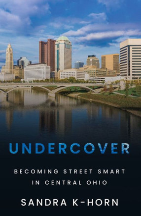 Undercover: Becoming Street Smart in Central Ohio