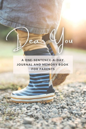 Dear You: A One-Sentence-A-Day Journal and Memory Book for Parents