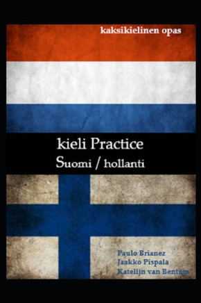 Käytännön kieli: suomi / hollantilainen: Kaksikielinen opas