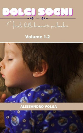 Dolci sogni volume 1/2: favole della buonanotte per bambini