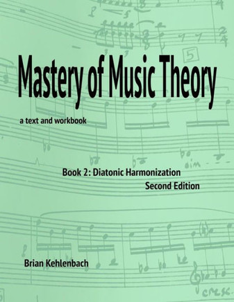Mastery of Music Theory, Book 2: Diatonic Harmonization