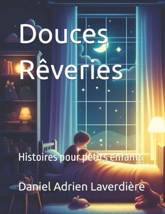Douces Rêveries: Histoires pour petits enfants