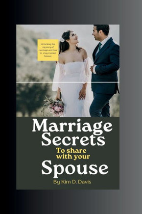 Marriage Secrets to Share with your spouse: Marriage Secrets to Share with your spouse
