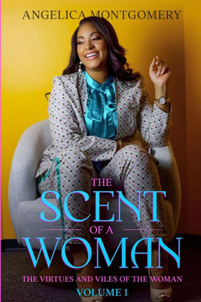 The Scent Of A Woman: The Virtues And Viles Of The Woman