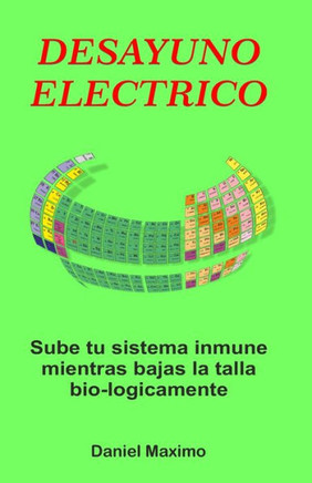 Desayuno Electrico: Aumenta tu sistema inmune mientras bajas de talla bio-logicamente. Desayuno Electrico: Aumenta tu sistema inmune mientras bajas de talla bio-logicamente.