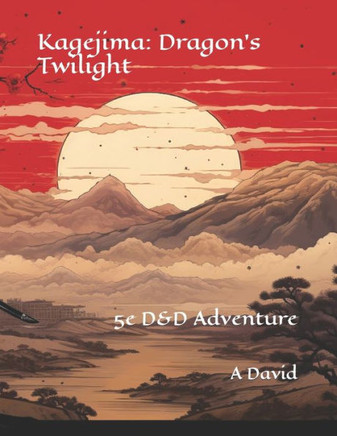 Kagejima: Dragon's Twilight: 5e D&D Adventure