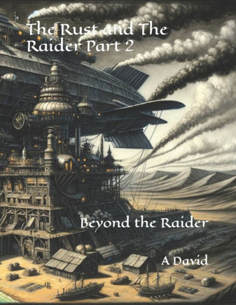 The Rust and The Raider Part 2: Beyond the Raider