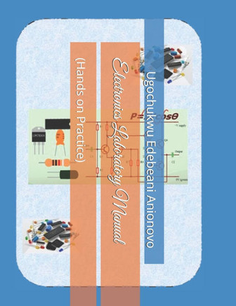 Electronics Laboratory Manual: (Hands on Practice)
