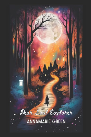 The Soul Explorers Series: Decode Your Inner World, Discover Your True Path, and Embrace Intuitive Messages for a Life of Purpose
