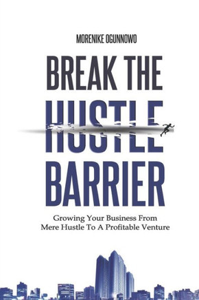 Break the Hustle Barrier