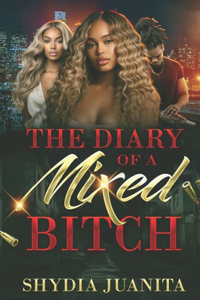 The Diary Of A Mixed Bitch