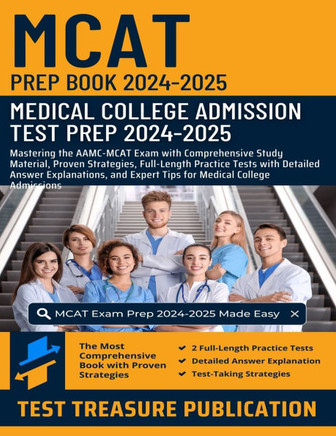 MCAT Prep Book 2024-2025: Medical College Admission Test Prep: Mastering AAMC-MCAT Exam with Comprehensive Study Material, Proven Strategies, Fu